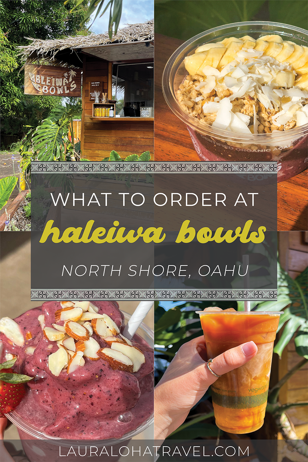 Pinterest Image Collage - what to order at Haleiwa Bowls - featuring images of açaí bowl, smoothie, cold brew and storefront